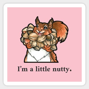 Happy Squirrel - "I'm a Little Nutty" - Black Outlined Version Sticker